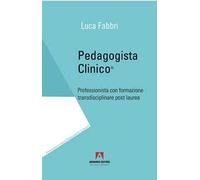 Pedagogista clinico. Professionista con formazione transdisciplinare con post laurea