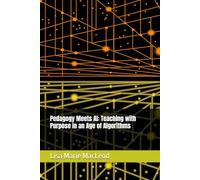 Pedagogy Meets AI: Teaching with Purpose in an Age of Algorithms