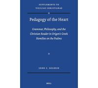 Pedagogy of the Heart: Grammar, Philosophy, and the Christian Reader in Origen’s Greek Homilies on the Psalms: 190