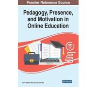 Pedagogy, Presence, and Motivation in Online Education (Tascabile)