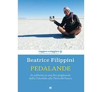 Pedalande. In solitaria su una bici pieghevole dalla Colombia alla Terra del Fuoco