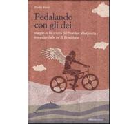 Pedalando con gli dei. Viaggio in bicicletta dal nordest alla Grecia inseguito dalle ire di Poseidone