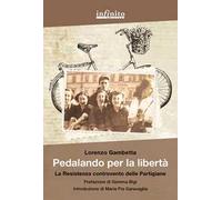Pedalando per la libertà. La Resistenza controvento delle partigiane
