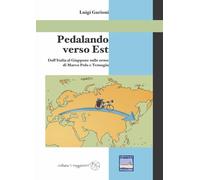 Libri Garioni Luigi - Pedalando Verso Est