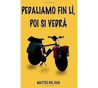 Pedaliamo fin lì, poi si vedrà