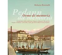 Pedann da memoria. Orme di memoria. Il calendario della tradizione. Lugano e dintorni 100 anni fa. Fregüi: il dialetto, i proverbi, i canti, gli autori della Svizzera italiana