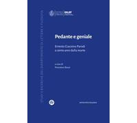 Pedante e geniale. Ernesto Giacomo Parodi a cento anni dalla morte