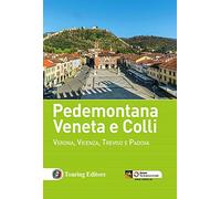Pedemontana veneta e colli. Verona, Vicenza, Treviso e Padova