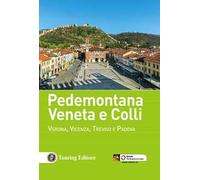 Pedemontana veneta e colli. Verona, Vicenza, Treviso e Padova