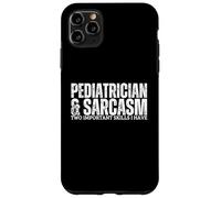 Pediatra e sarcasmo Divertente medico pediatrico Custodia per iPhone 11 Pro Max