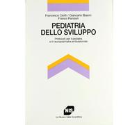 Pediatria dello sviluppo. Protocolli per il pediatra e il neuropsichiatra ambulatoriale