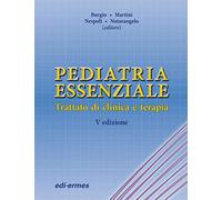 Pediatria essenziale. Trattato di clinica e terapia