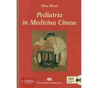 Pediatria in medicina cinese. Con DVD video
