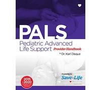Pediatric Advanced Life Support (PALS) Provider Handbook - First Aid - Health care - Certification Card and Course -based on the latest AHA Standards and Guidelines (2015 - 2020)