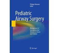 Pediatric Airway Surgery: Management of Laryngotracheal Stenosis in Infants and Children