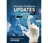 Pediatric Anesthesia Updates 2025: Fast-Track Updates for Busy Clinicians