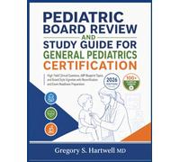 PEDIATRIC BOARD REVIEW AND STUDY GUIDE FOR GENERAL PEDIATRICS CERTIFICATION: High Yield Clinical Questions, ABP Blueprint Topics, and Board Style Vignettes with Recertification … Preparation
