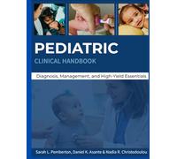 Pediatric Clinical Handbook: Diagnosis, Management, and High-Yield Essentials