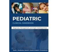 Pediatric Clinical Handbook: Diagnosis, Management, and High-Yield Essentials