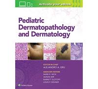 Pediatric Dermatopathology and Dermatology - Gru Alejandro A. M.d., Wick M...