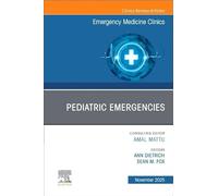 Pediatric Emergencies: An Issue of Emergency Medicine Clinics of North America: Volume 43-4