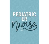 Pediatric ER Nurse: Blank Lined Journal For Pediatric ER Nurse| RN Pediatric Emergency Room Nurse Practitioner Notebook Graduation Gift| Future Peds ... Nursing Student Diary| 6x9 Inch Nurse Journal