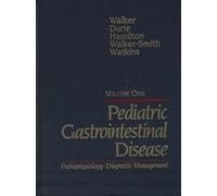 Pediatric gastrointestinal disease. Pathophysiology, diagnosis, management. 2 vol.