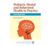 Pediatric Mental and Behavioral Health in Practice: A Case-Based Guide