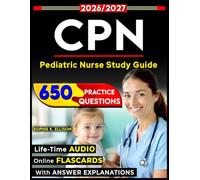 Pediatric Nurse Study Guide: 650 Questions Covering Patient Care, Pharmacology, and Growth & Development