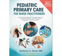 Pediatric Primary Care for Nurse Practitioners: Evidence-Based Textbook Covering Health Supervision, Acute Illness Assessment, and Chronic Disease Management for New Graduate PNPs