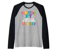 Pediatric PT Little Step Counts Pediatric Physical Therapist Maglia con Maniche Raglan