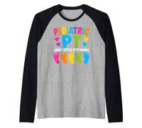 Pediatric PT Little Step Counts Pediatric Physical Therapist Maglia con Maniche Raglan