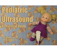 Pediatric Ultrasound A Practical Guide
