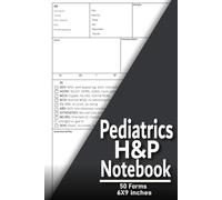 Pediatrics H&P notebook: Pediatric History and Physical Exam Templates for Medical Students & Residents - 6” x 9”, Clinical Notes Logbook, Structured ... exams, vitals, and differential diagnoses
