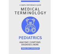 Pediatrics Medical Terminology Guide (English & Spanish)