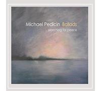 Pedicin, Michael - Ballads. Searching For Peace.