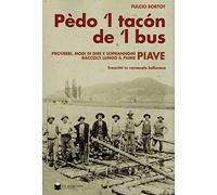Pèdo 'l tacon de l' bus. Proverbi, modi di dire e soprannomi raccolti lung...