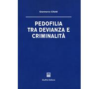 Pedofilia Tra Devianza E Criminalità