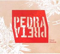 Pedra Petra - Your Choice