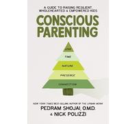 Pedram Shojai Nick Polizzi Conscious Parenting (Tascabile)