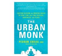 Pedram Shojai The Urban Monk (Tascabile)