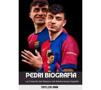 PEDRI BIOGRAFÍA: La Creación del Maestro del Mediocampo Español