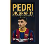 PEDRI BIOGRAPHY: The Golden Boy of Spanish Football
