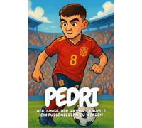 Pedri: Von der kleinen Insel zum großen Fußballstar