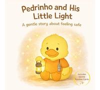 PEDRINHO AND HIS LITTLE LIGHT: A GENTLE STORY ABOUT FEELING SAFE
