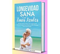 Pedro Agüe Longevidad Sana y las Zonas Azules: Secretos de las (Tascabile)