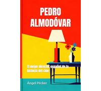 PEDRO ALMODÓVAR: El mejor director español de la historia del cine