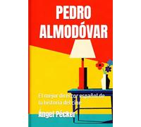 PEDRO ALMODÓVAR: El mejor director español de la historia del cine
