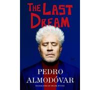 Pedro Almodóvar The Last Dream (Copertina rigida)