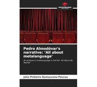 Pedro Almodóvar's narrative: 'All about metalanguage': An analysis of metalanguage in the film 'All About My Mother'